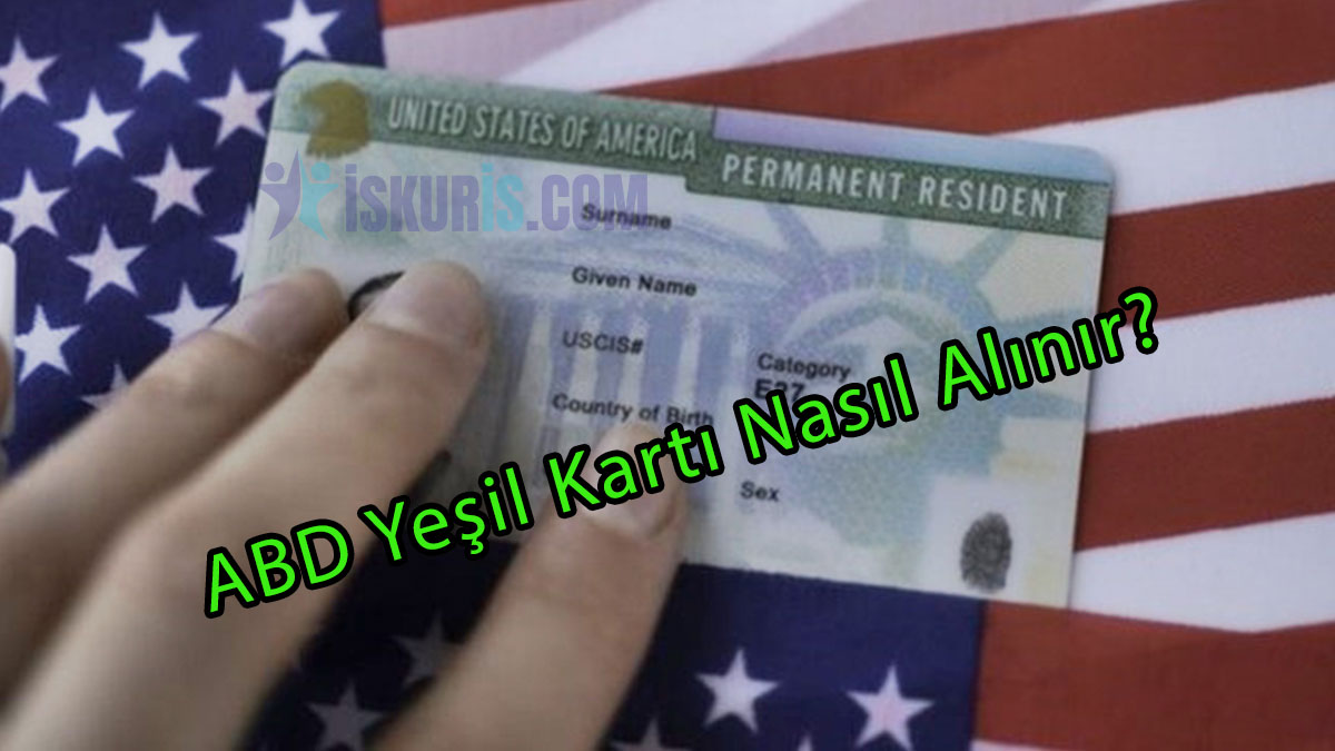 ABD Yeşil Kartı Nasıl Alınır?
