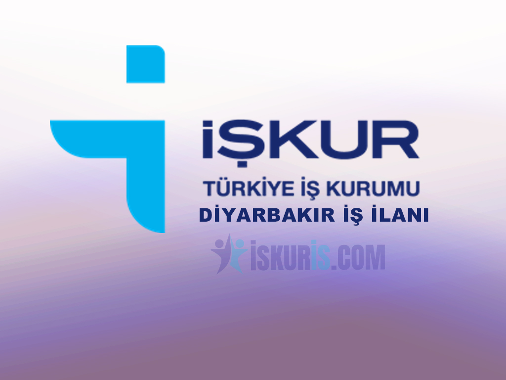 DİYARBAKIR İŞ İLANI