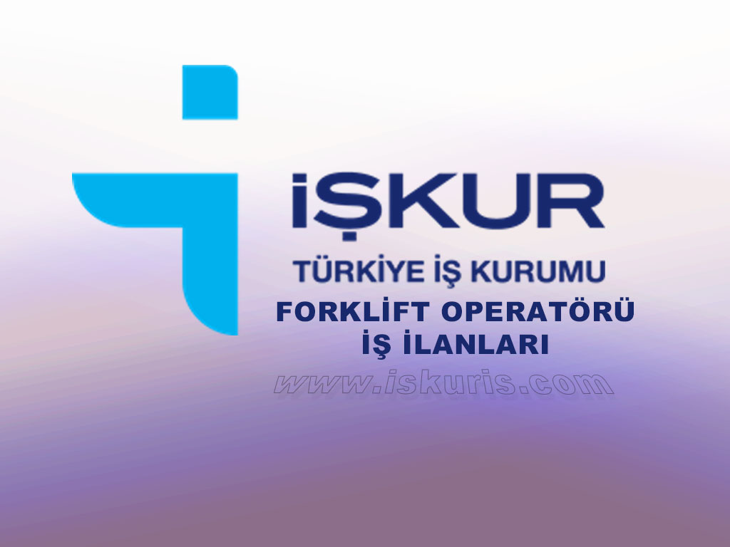 FORKLİFT İŞ İLANI