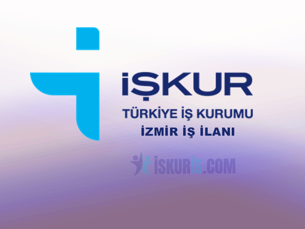 İZMİR İŞ İLANI
