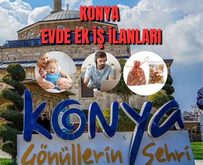 KONYA EVDE EK İŞ İLANI