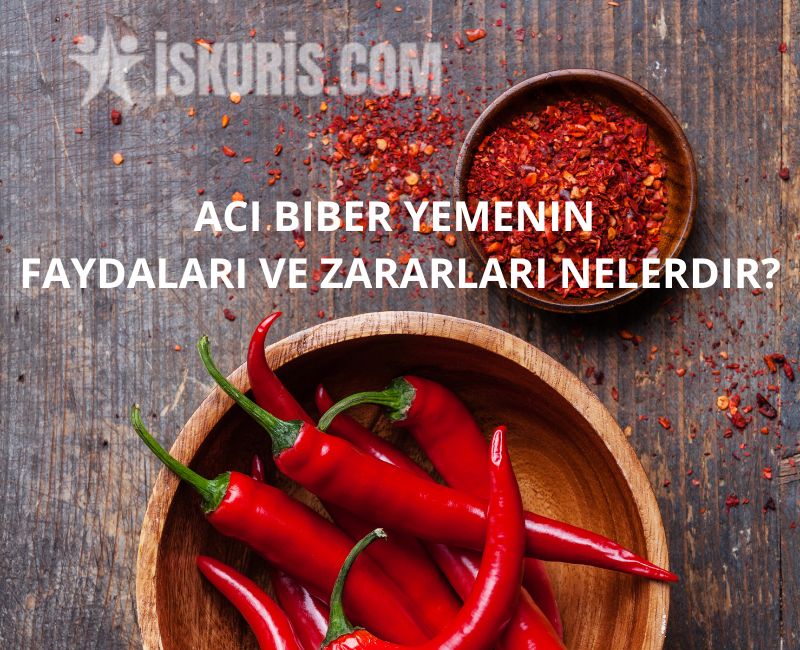 acı biber fayda zararı