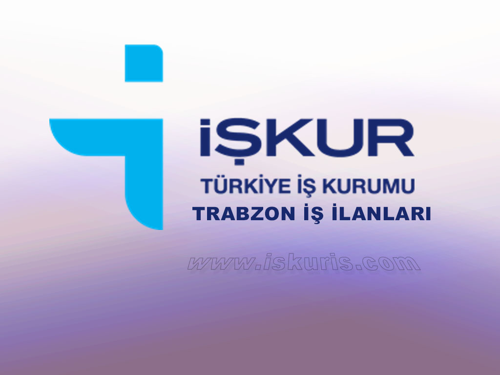 TRABZON İŞ İLANI