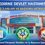 Edirne Devlet Hastanesi İş İlanları | Güncel Personel Alımı