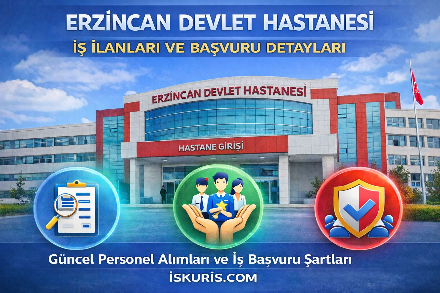 Erzincan Devlet Hastanesi İş İlanları  – İş Başvurusu