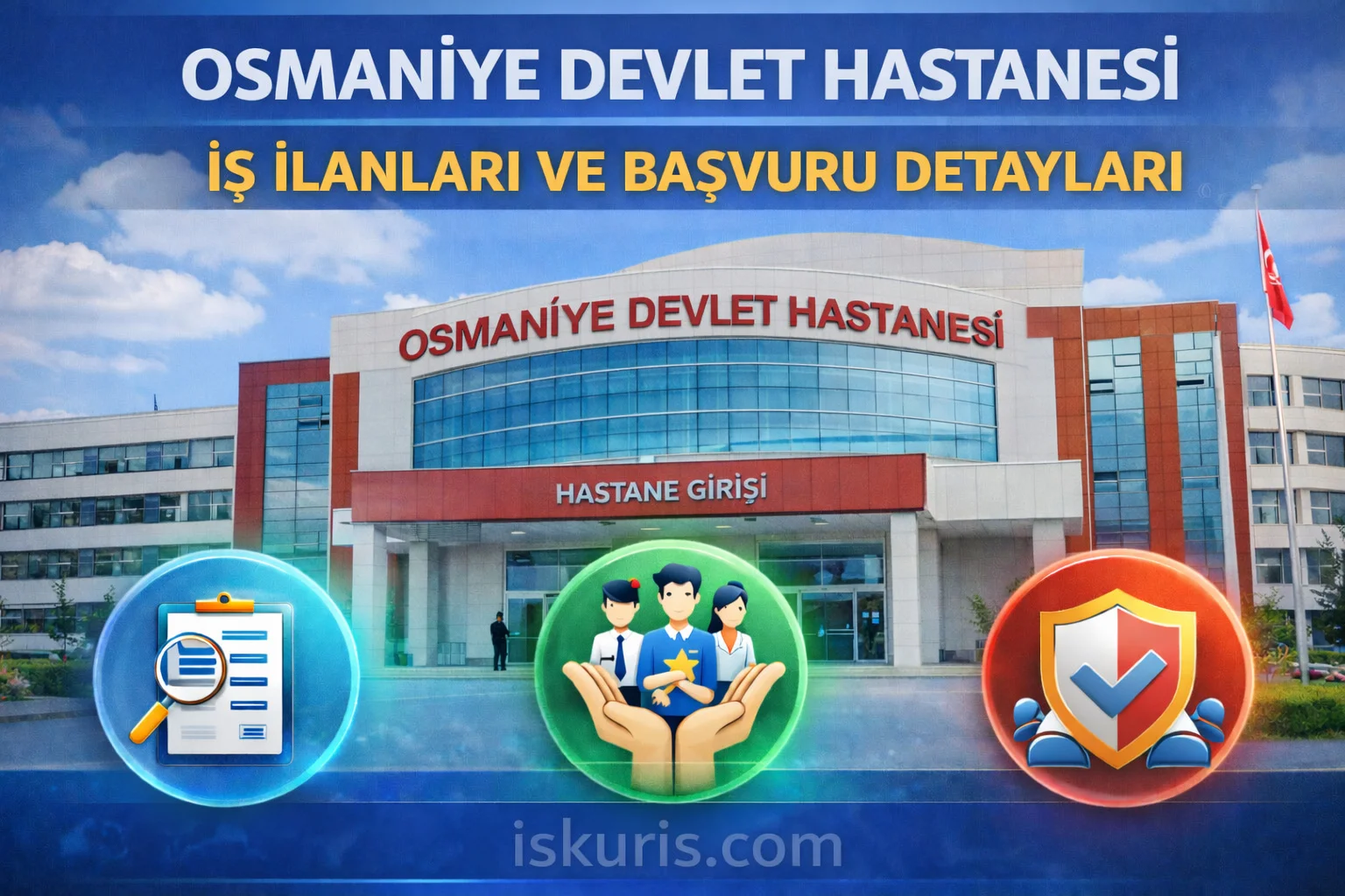 Osmaniye Devlet Hastanesi İş İlanları – İş Başvurusu